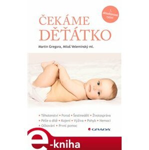 Čekáme děťátko. 3., aktualizované vydání - Miloš Velemínský, Martin Gregora e-kniha