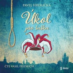Úkol pro šaška, CD - Pavel Hrdlička