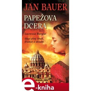 Papežova dcera - Jan Bauer e-kniha