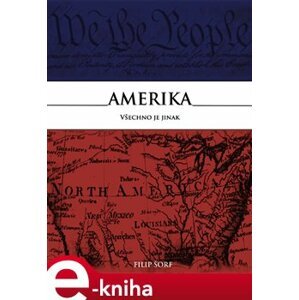 Amerika - všechno je jinak - Filip Šorf e-kniha
