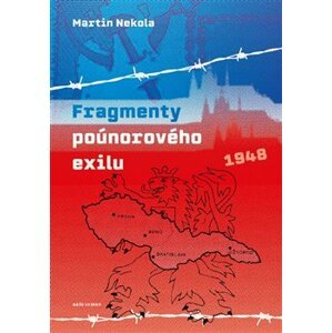 Fragmenty poúnorového exilu - Martin Nekola