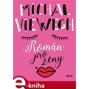 Román pro ženy - Michal Viewegh e-kniha