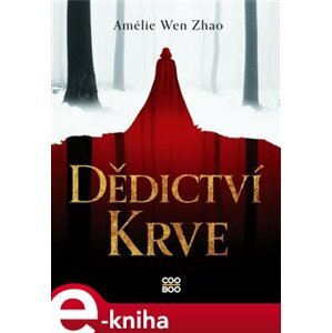 Dědictví krve - Amélie Wen Zhao e-kniha
