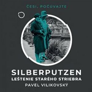 Silberputzen - Pavel Vilikovský - Čte Peter Gábor