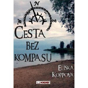 Cesta bez kompasu - Eliška Koppová