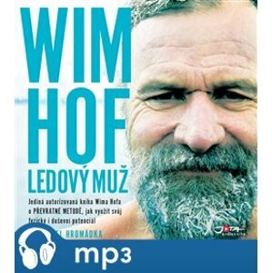 Wim Hof. Ledový muž, mp3 - Wim Hof