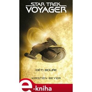 Star Trek: Voyager – Děti bouře - Kirsten Beyer e-kniha