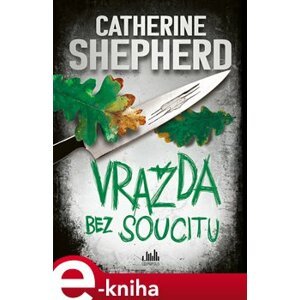 Vražda bez soucitu - Catherine Shepherdová e-kniha