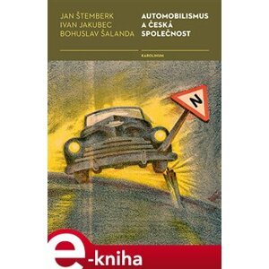 Automobilismus a česká společnost - Jan Štemberk, Ivan Jakubec, Bohuslav Šalanda e-kniha