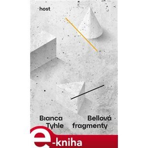 Tyhle fragmenty - Bianca Bellová e-kniha