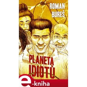 Planeta idiotů - Roman Bureš e-kniha