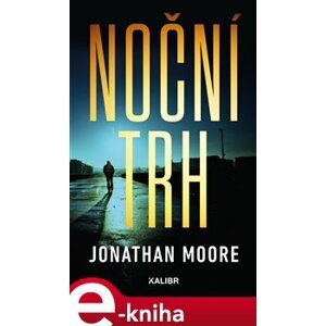 Noční trh - Jonathan Moore e-kniha