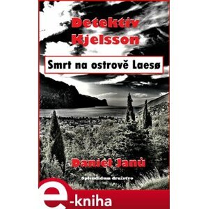 Smrt na ostrově Laeso. Detektiv Kjelsson - Daniel Janů e-kniha