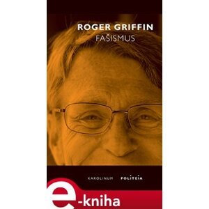 Fašismus. Úvod do komparativních studií fašismu - Roger Griffin e-kniha