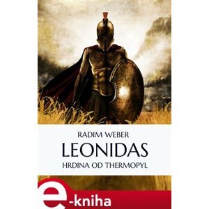 Leonidas. Hrdina od Thermopyl - Radim Weber e-kniha