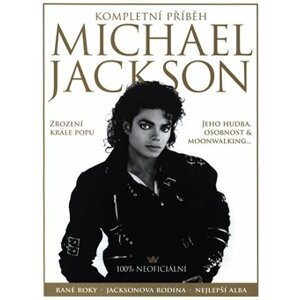 Michael Jackson– Kompletní příběh - Chris Roberts