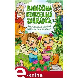 Babiččina kouzelná zahrádka - Sandra Dražilová-Zlámalová e-kniha