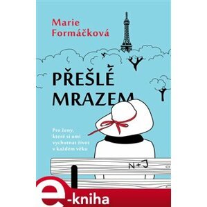 Přešlé mrazem - Marie Formáčková e-kniha