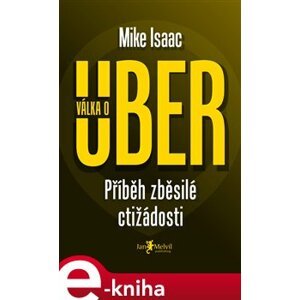 Válka o Uber. Příběh zběsilé ctižádosti - Mike Isaac e-kniha