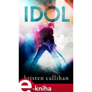 Idol - Kristen Callihan e-kniha