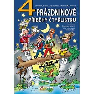 4 prázdninové příběhy Čtyřlístku - Jiří W. Procházka, Zuzana Janků, Jiří Poborák, Jaroslav Němeček
