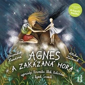 Agnes a Zakázaná hora - Veronika Hurdová - čtou Veronika Khek Kubařová a Hynek Čermák