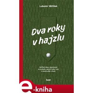 Dva roky v hajzlu - Lubomír Větříšek e-kniha