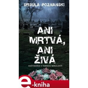 Ani mrtvá, ani živá - Ursula Poznanski e-kniha