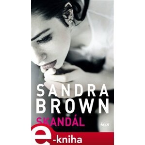 Skandál - Sandra Brown e-kniha