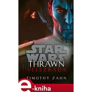 Star Wars - Thrawn. Velezrada - Timothy Zahn e-kniha