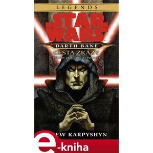 Star Wars - Darth Bane 1. Cesta zkázy - Drew Karpyshyn e-kniha