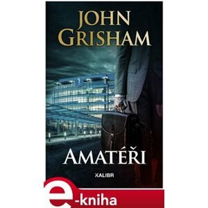 Amatéři - John Grisham e-kniha