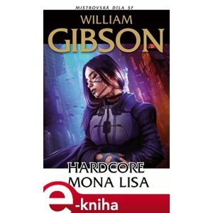 Hardcore Mona Lisa - William Gibson e-kniha