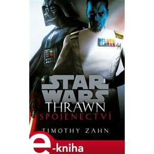 Star Wars - Thrawn. Spojenectví - Timothy Zahn e-kniha