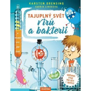 Tajuplný svět virů a bakterií - Karsten Brensing, Katrin Linkeová