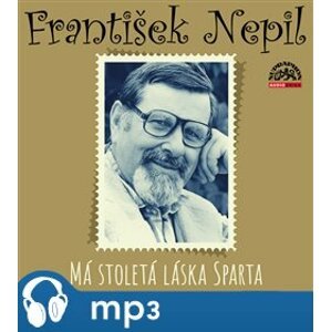 Nepil: Má stoletá láska Sparta - František Nepil