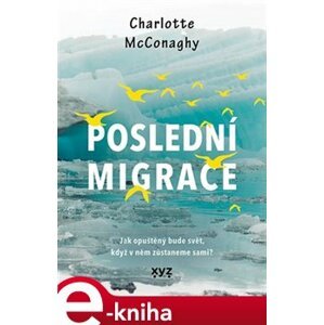 Poslední migrace - Charlotte McConaghy e-kniha