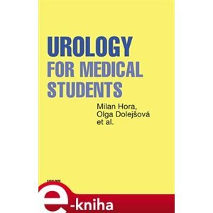 Urology for Medical Students - Milan Hora, Olga Dolejšová e-kniha