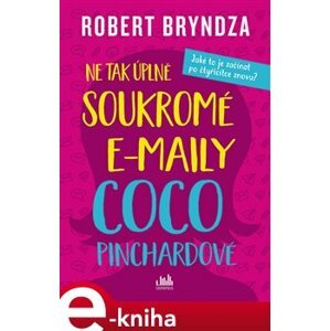Ne tak úplně soukromé e-maily Coco Pinchardové - Robert Bryndza e-kniha