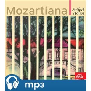Mozart v Praze / Mozartiana - Jaroslav Seifert, Vladimír Holan
