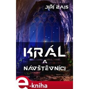 Král a návštěvníci - Jiří Zais e-kniha