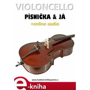 Violoncello, písnička a já (+online audio) e-kniha