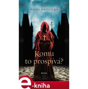 Komu to prospívá - Pavel Hrdlička e-kniha