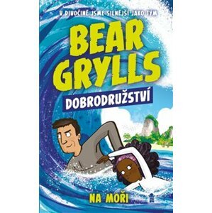 Bear Grylls 4: Dobrodružství na moři - Bear Grylls