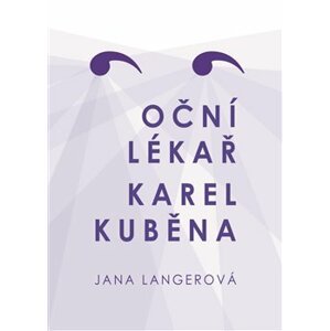 Oční lékař Karel Kuběna - Jana Langerová