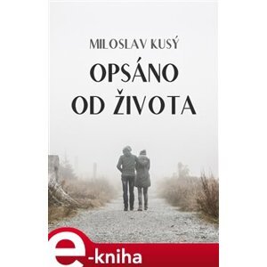Opsáno od života - Miroslav Kusý e-kniha