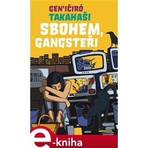 Sbohem, Gangsteři - Gen’ičiró Takahaši e-kniha