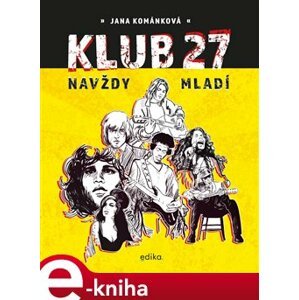 Klub 27. Navždy mladí - Jana Kománková e-kniha