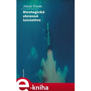 Strategická obranná iniciativa - Jakub Čeněk e-kniha