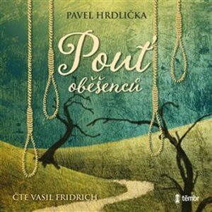 Pouť oběšenců, CD - Pavel Hrdlička
